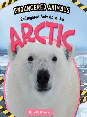 cover image of Endangered Animals in the Arctic